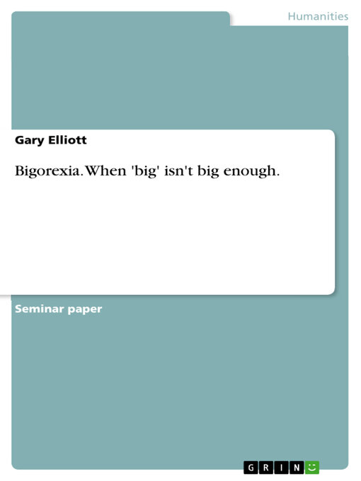 Title details for Bigorexia. When 'big' isn't big enough. by Gary Elliott - Wait list